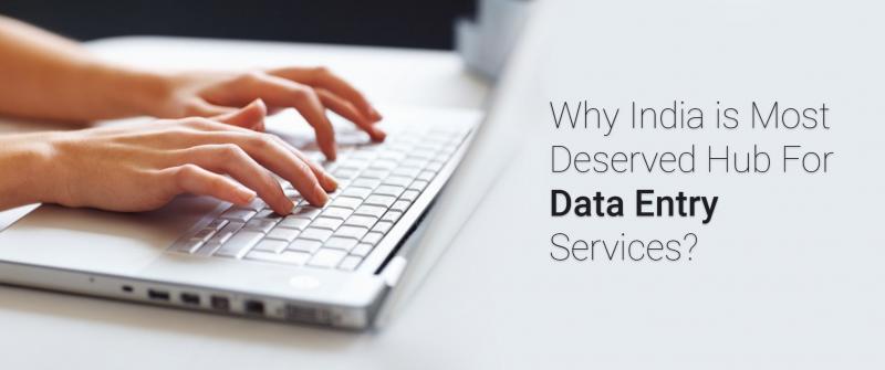 Why India is Most Deserved Hub For Data Entry Services2.jpg