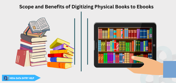 Scope and Benefits of Digitizing Physical Books to Ebooks