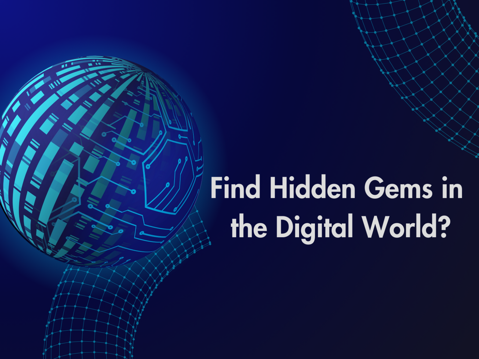 Find Hidden Gems in the Digital World