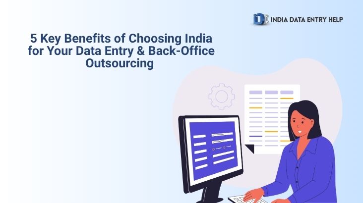 Benefits of Choosing India for Your Data Entry